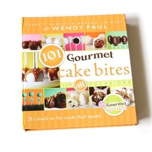 Gourmet Cake Bites Cookbook by Wendy Paul